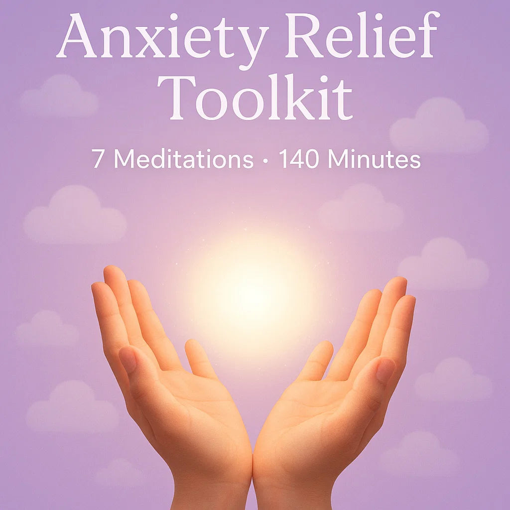 Anxiety Relief Toolkit — 7 Guided Meditations, 140 Minutes Total
