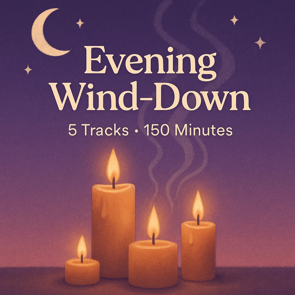 Evening Wind-Down — 5 Tracks, 150 Minutes Total